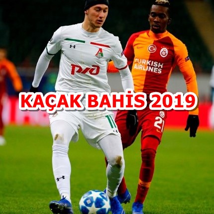 kaçak bahis 2019