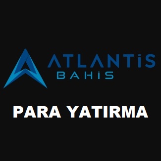 atlantis bahis para yatırma