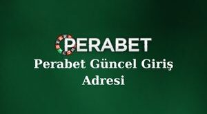 perabet güncel giriş adresi