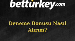 deneme bonusu veren siteler betturkey
