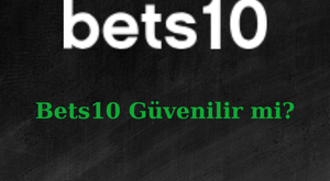 bets10 güvenilir mi